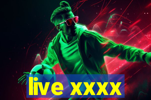 live xxxx